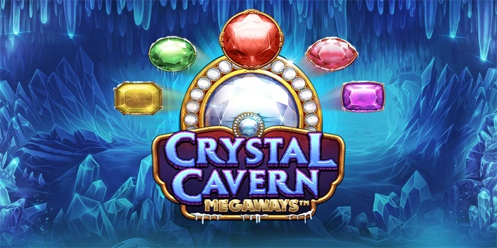 Cara Mendapatkan Maxwin Main Slot Crystal Caverns Megaways